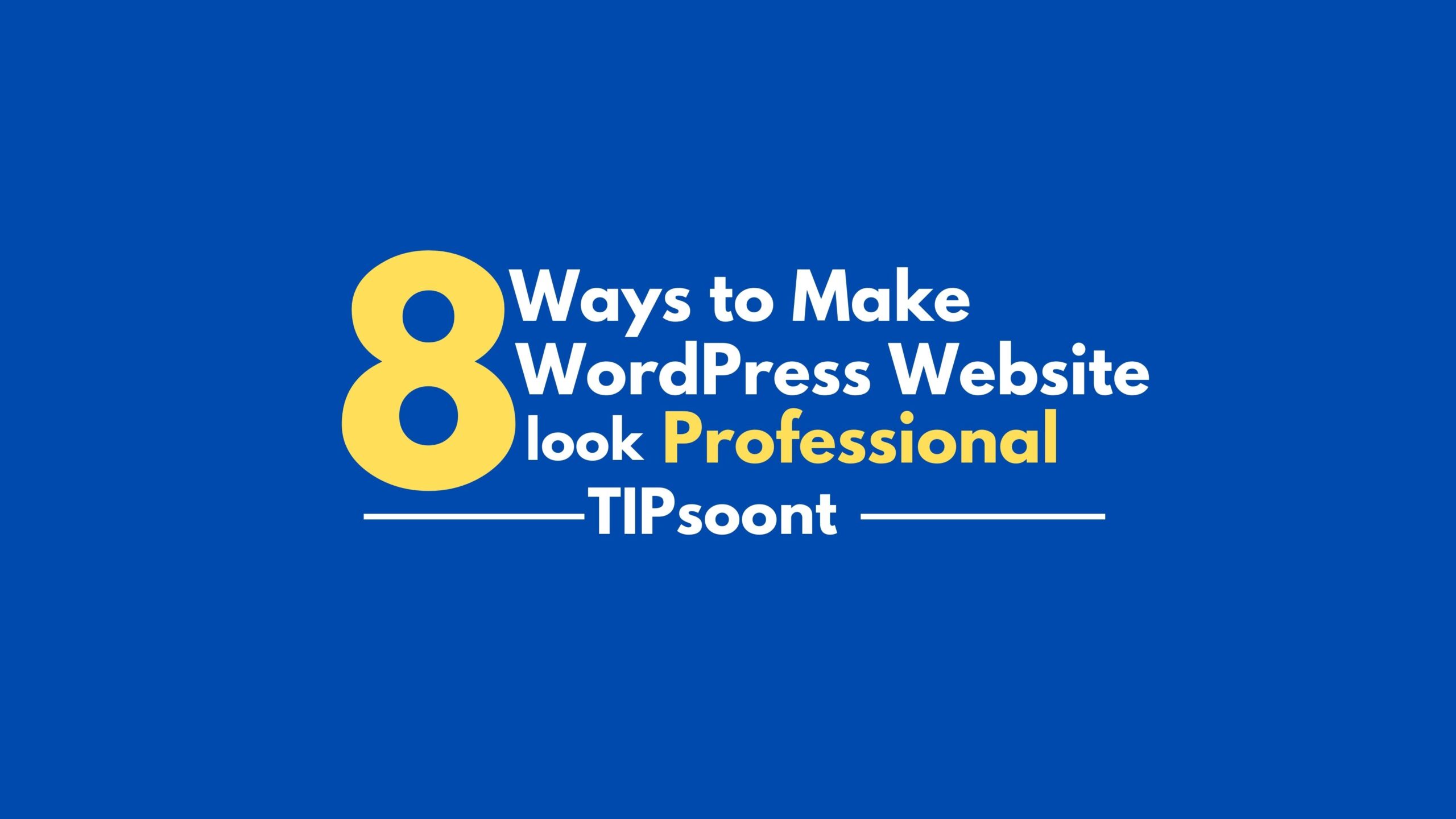 how-to-make-wordpress-website-look-professional-tipsoont