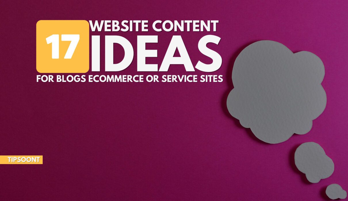 Top 17 Website Content Ideas For Blogs, ECommerce or Service Sites