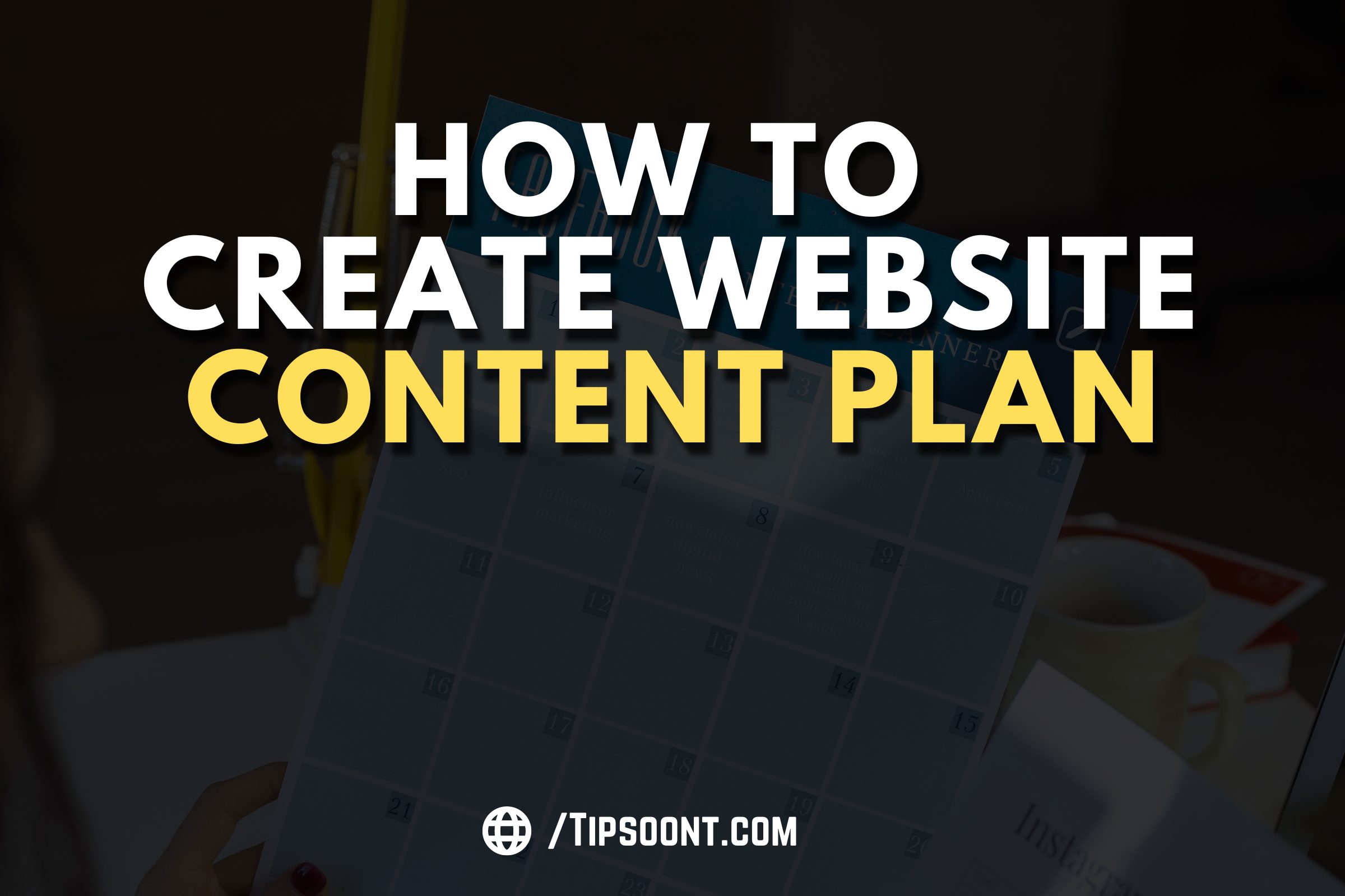 How to create a website content plan | 7 Proven tricks