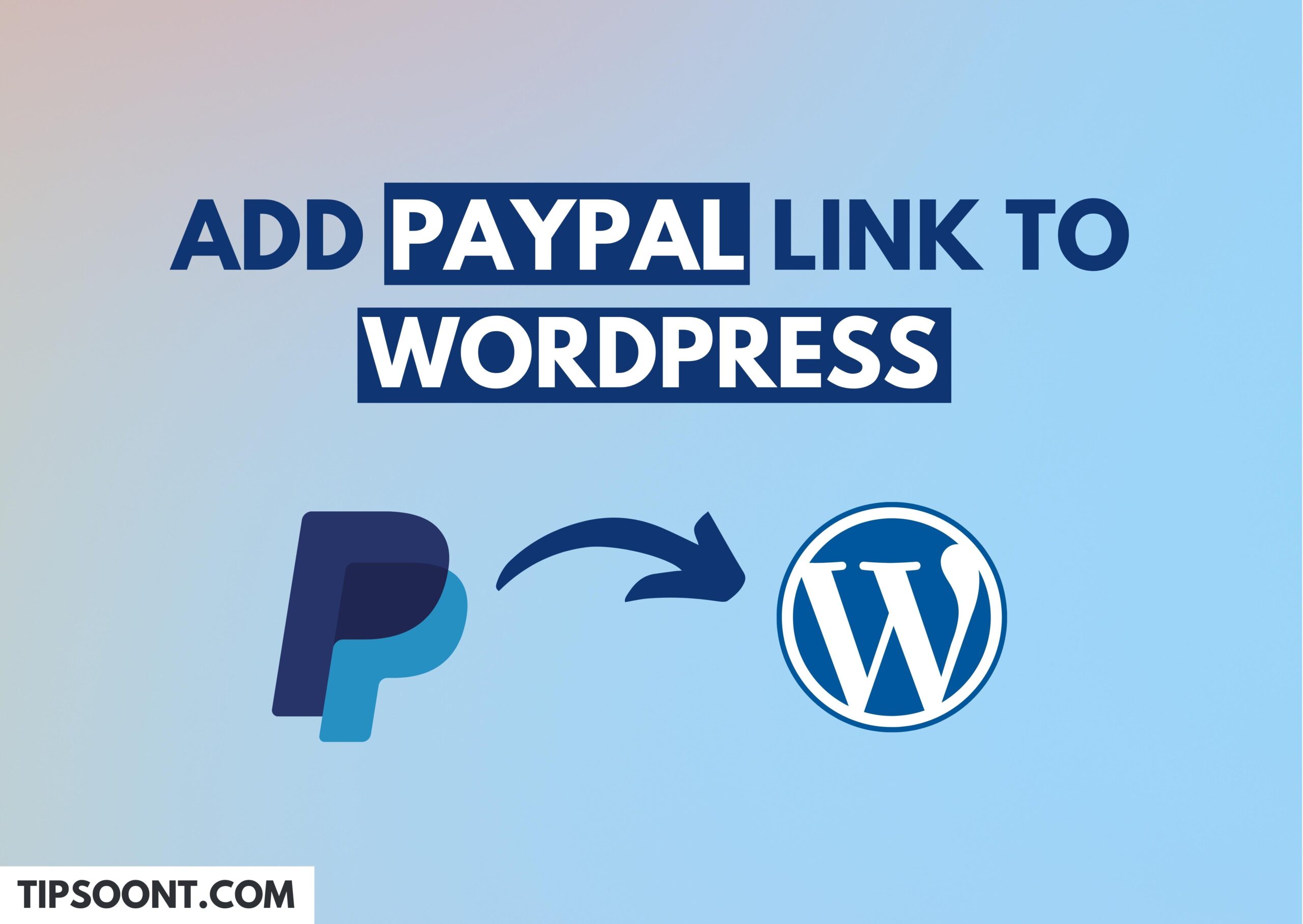 How to add a PayPal link to WordPress | 2 easy ways