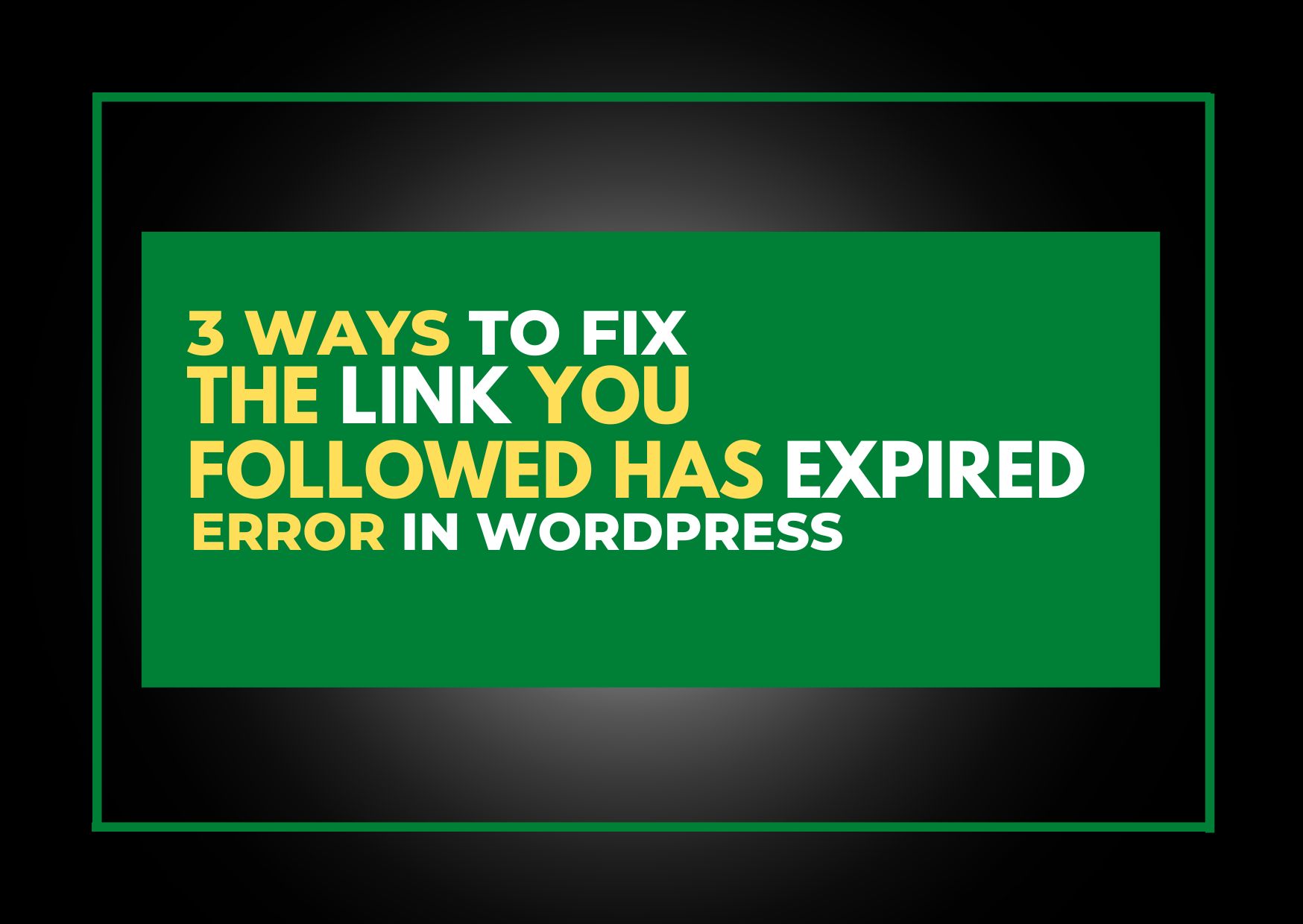 How To Fix The Link You Followed Has Expired Error In WordPress (1)