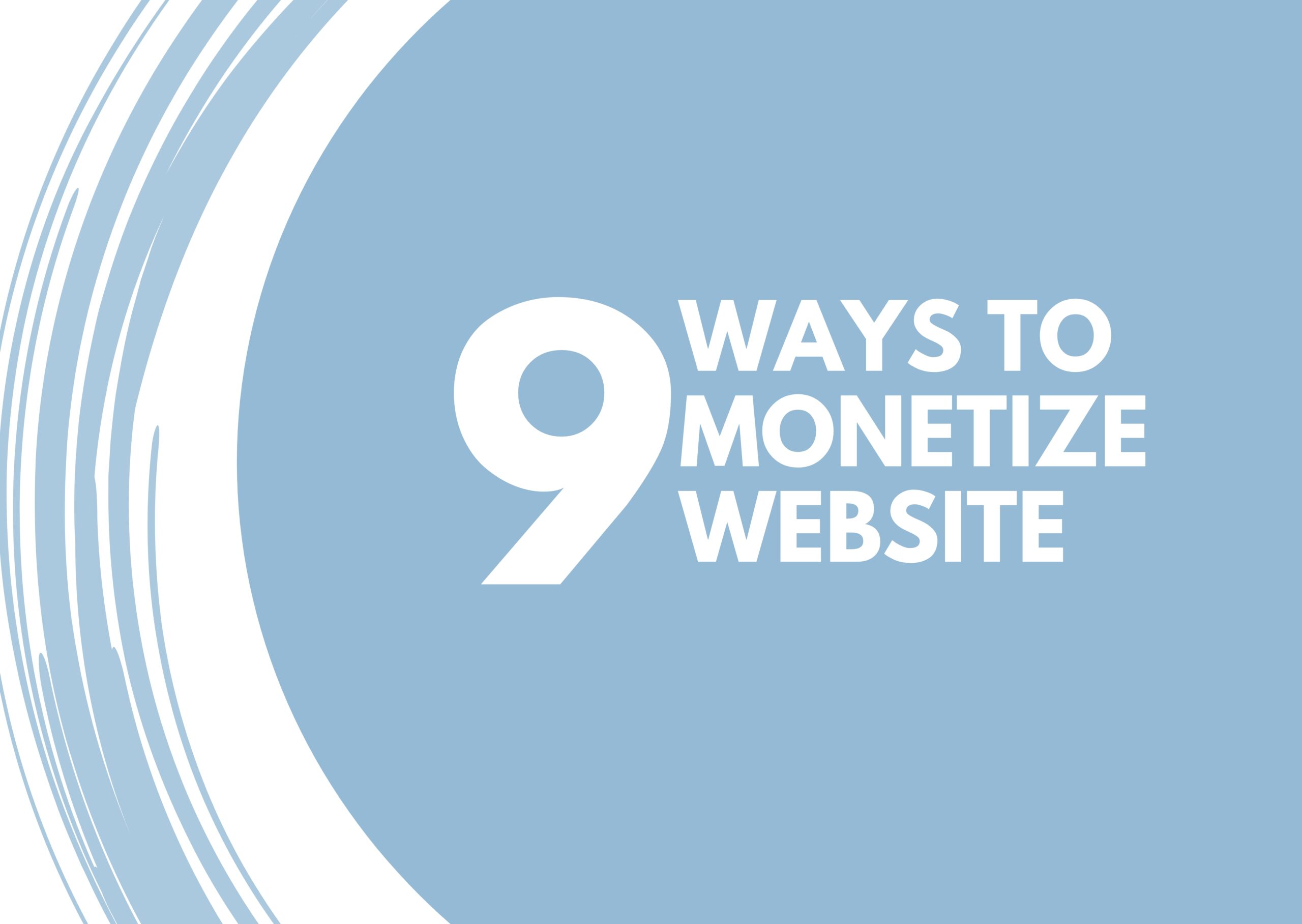 9 Ways to Monetize a Website or Blog _ Maximize your earnings