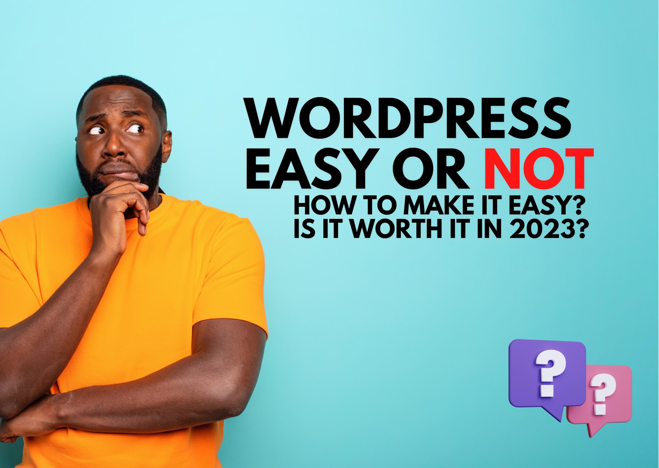 Top 6 Reasons Why WordPress Is Difficult to Use | How to Make It Easy | Is it worth it in 2023