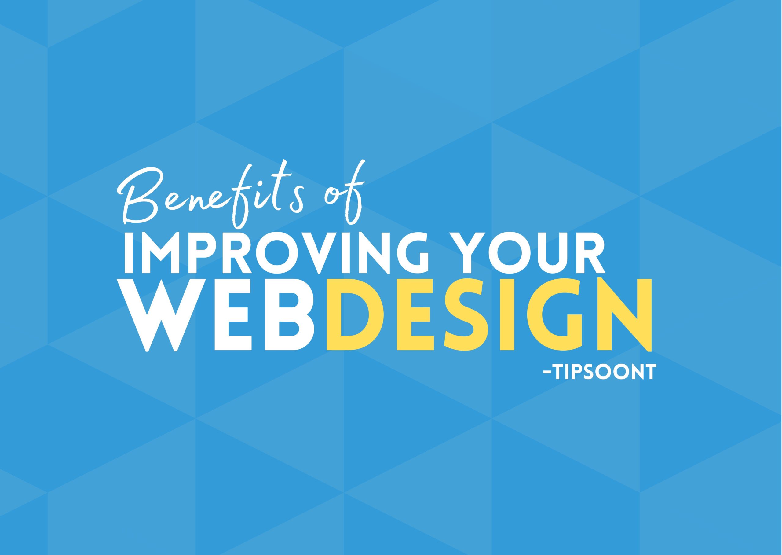 Benefits Of Improving Your Web Design