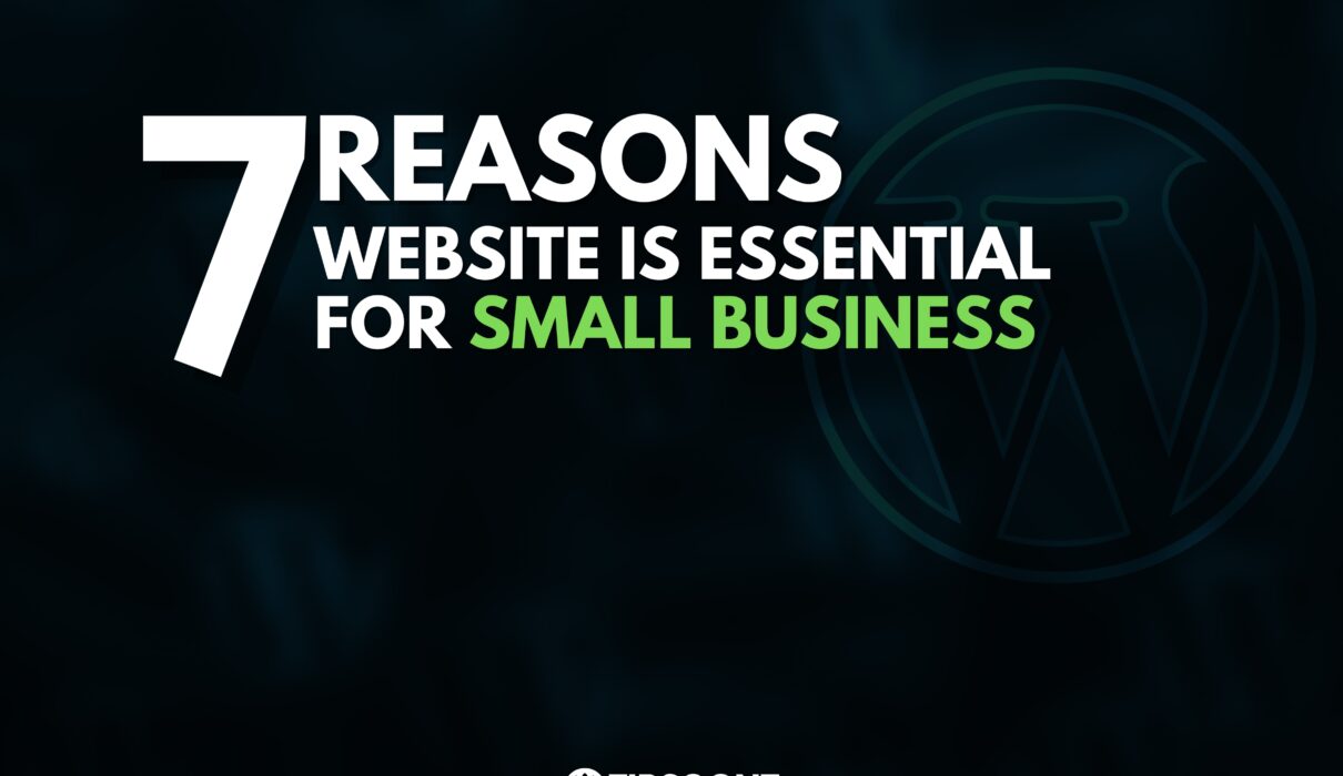 7 Reasons Why You Need a Website Why a Website is Essential for Small Business