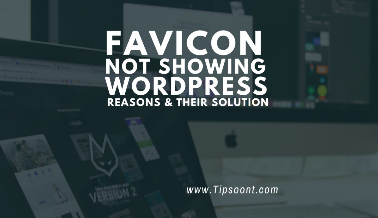 Favicon Not Showing WordPress (Reasons & Their Solution)