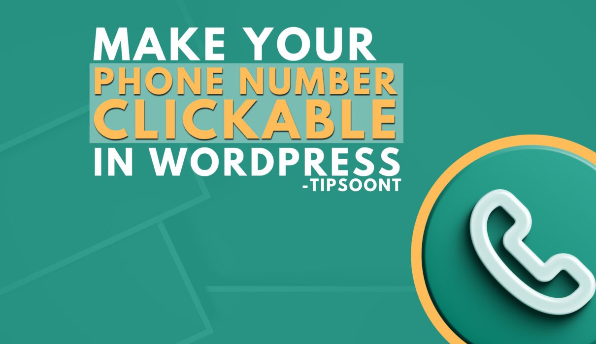 Complete Guide on how to make Your Phone number clickable in wordpress