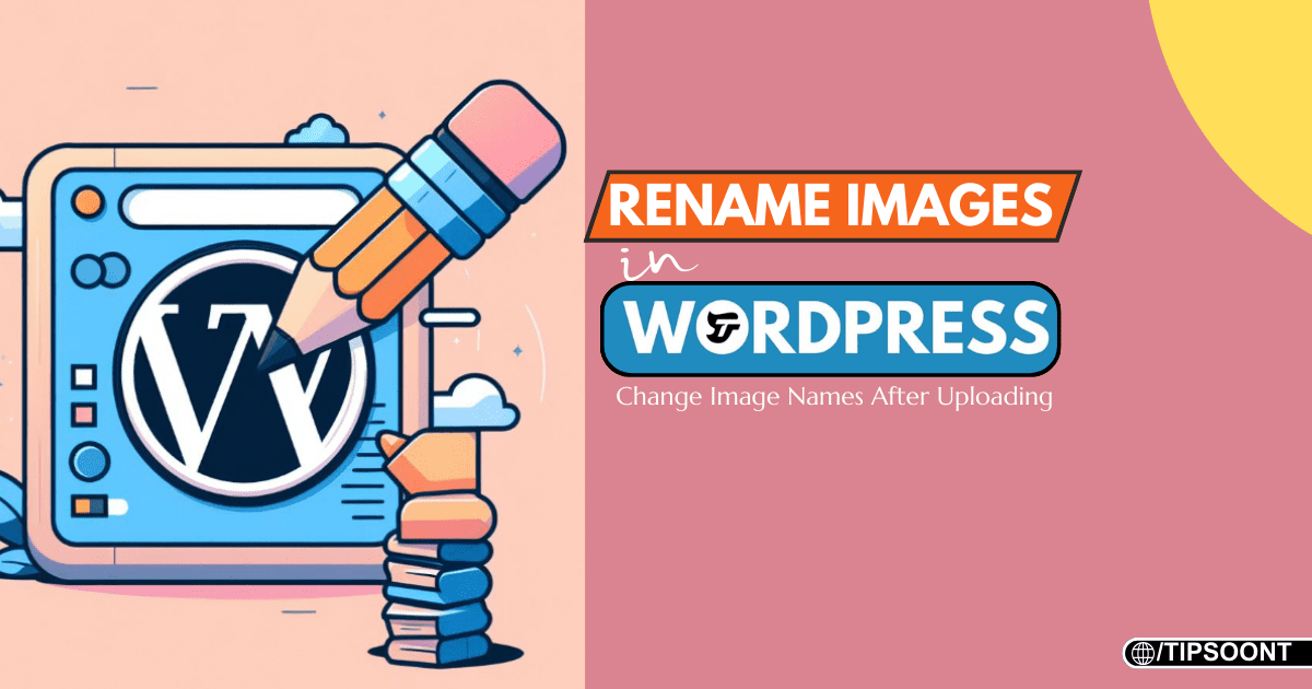 How to Rename Images in WordPress (Change After Uploading)