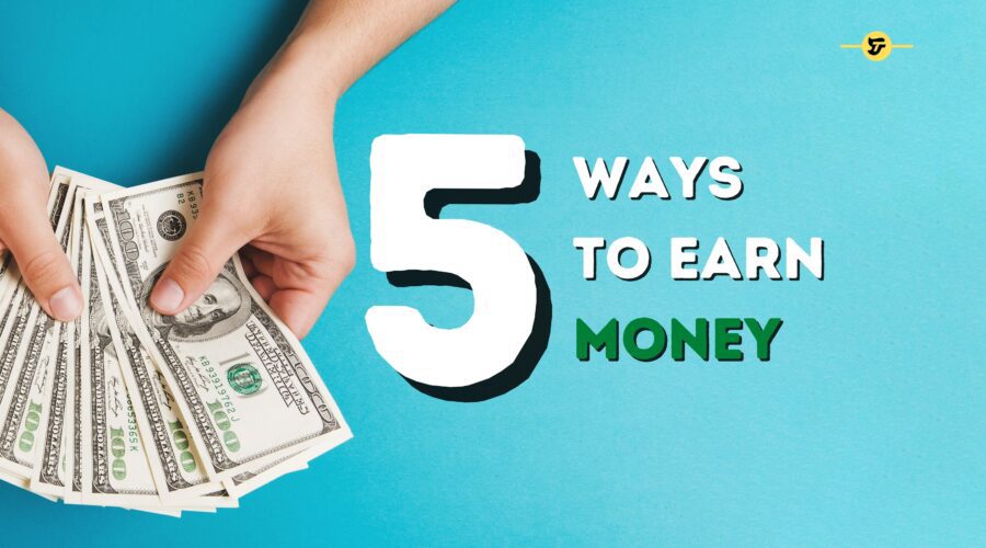 5 Best Ways to Earn Money Online
