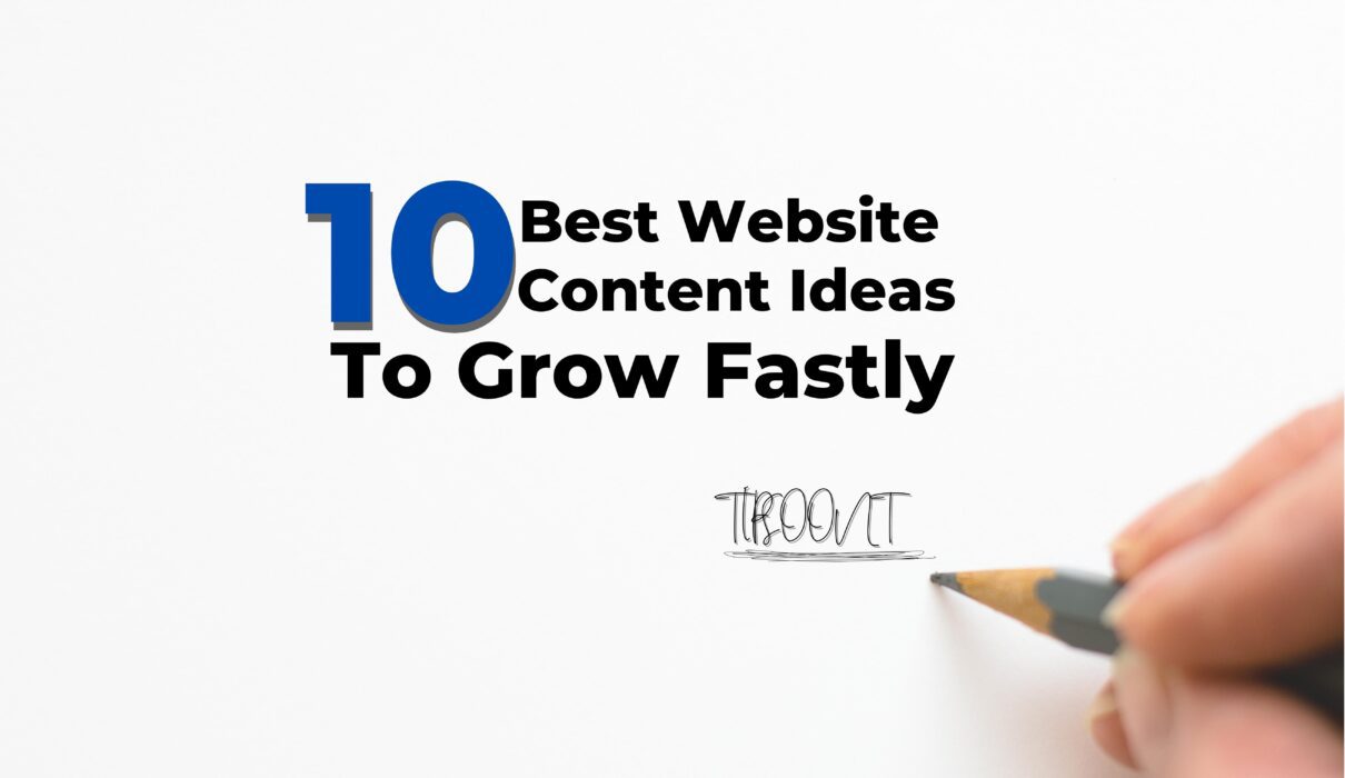 10 Best Website Content Ideas to Grow Fastly