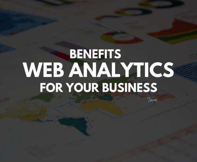 How can a business benefit from using web analytics