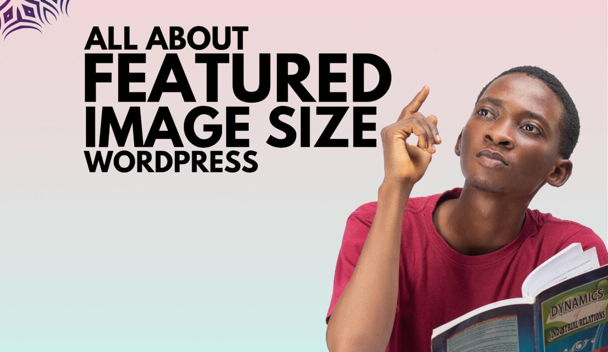 An Ultimate Guide to WordPress Featured Image Sizes