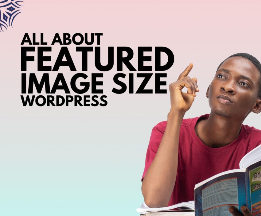 An Ultimate Guide to WordPress Featured Image Sizes