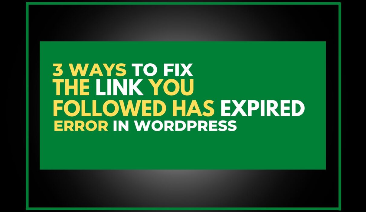 How To Fix The Link You Followed Has Expired Error In WordPress (1)