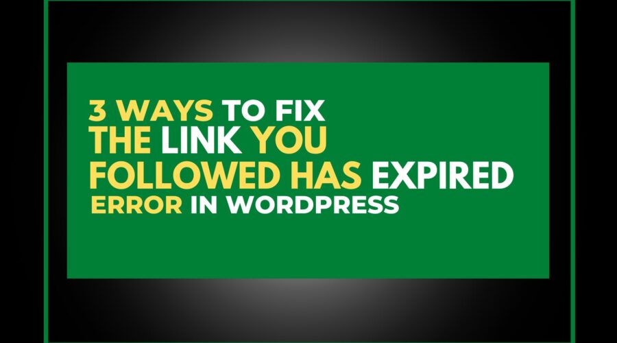 How To Fix The Link You Followed Has Expired Error In WordPress (1)