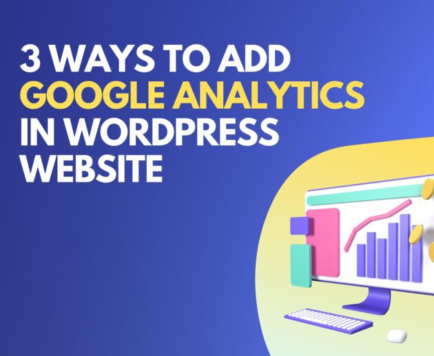 How to Add Google Analytics in WordPress | 3 exciting ways