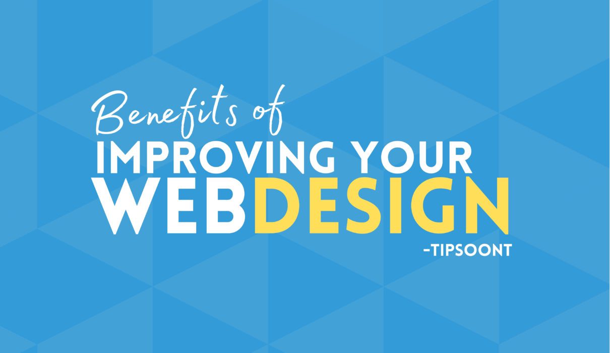 Benefits Of Improving Your Web Design