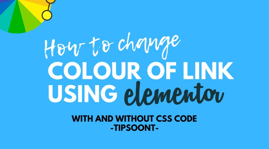 Change the colour of Link with or Without css Code using elementor
