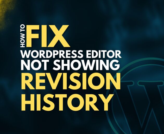 Why WordPress Page Revision History Not Showing And How to Fix