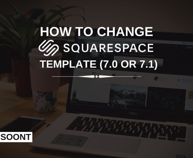 How to Change Your Squarespace Template (7.0 or 7.1)