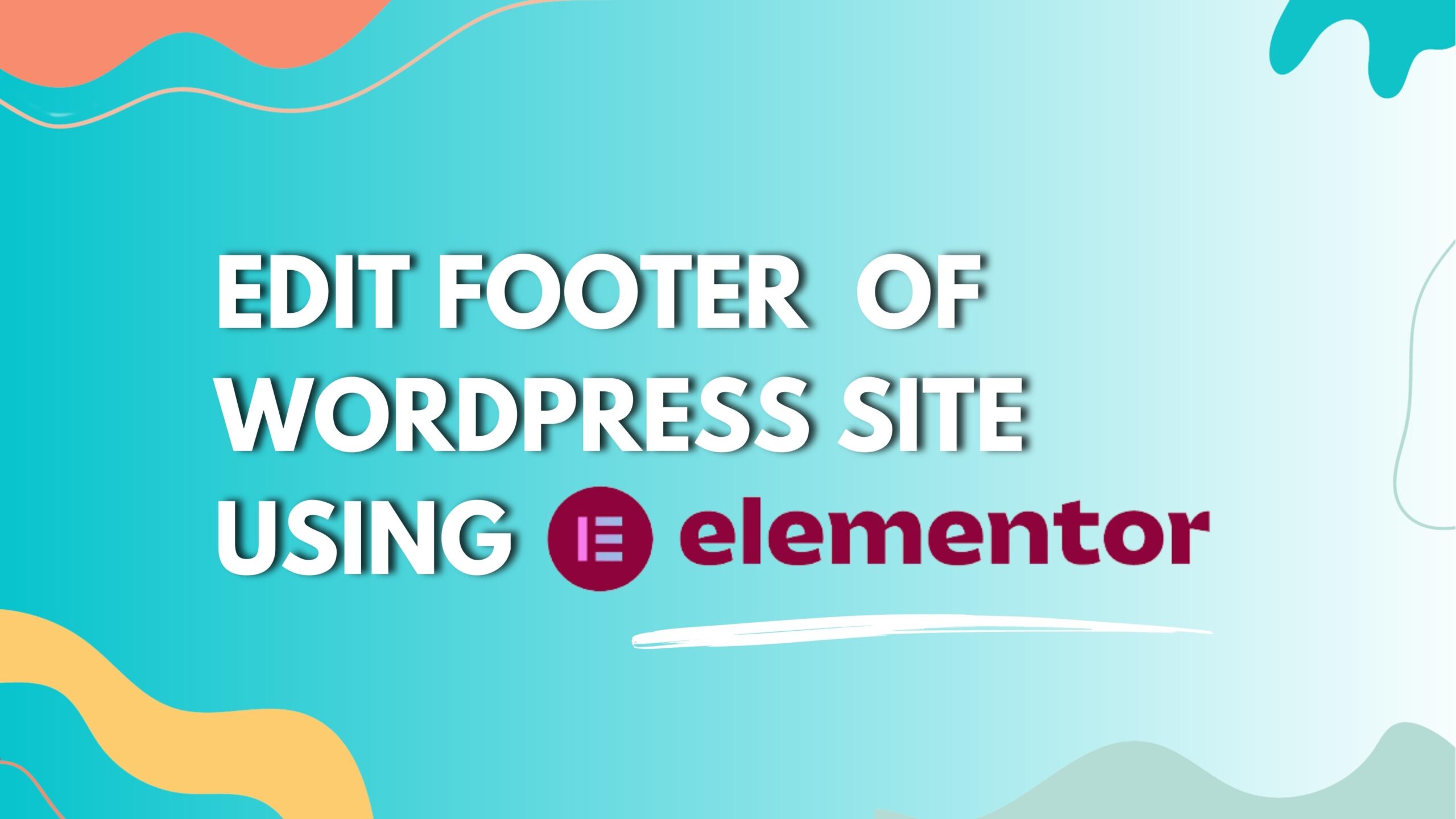 how-to-edit-footer-in-wordpress-using-elementor-free-tipsoont