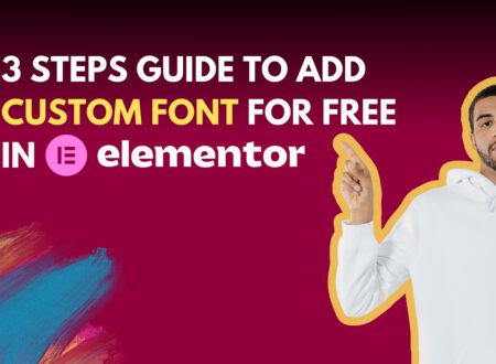 How to Add Custom Fonts in Elementor Free | 3-Step Guide Using a Plugin|