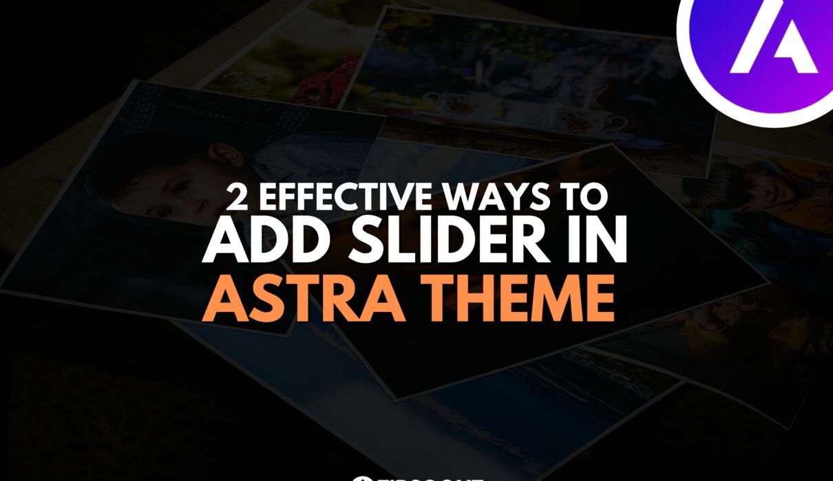 How to Add Slider in Astra Theme? (2 Effective Methods)