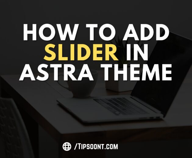 How to Add Slider in Astra Theme? (2 Effective Methods)