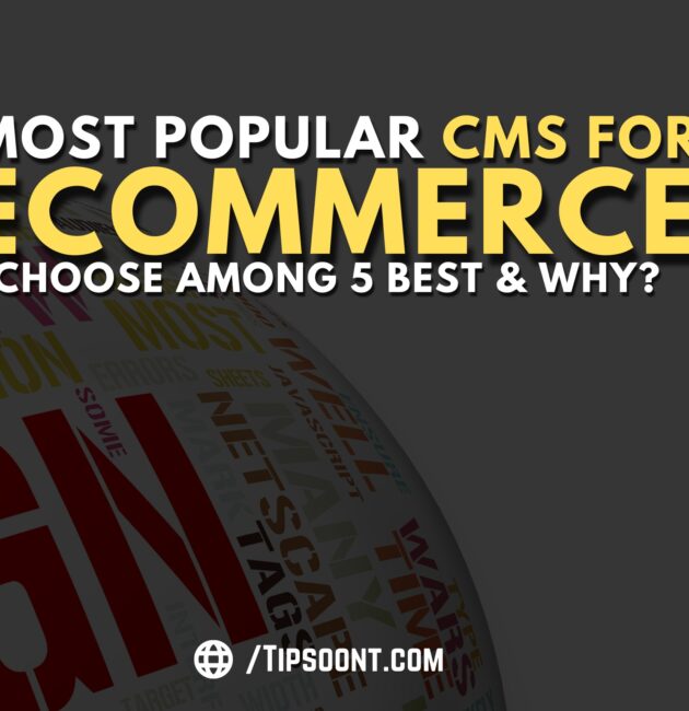 Most Popular CMS for Ecommerce - Choose Among 5 Best & Why?