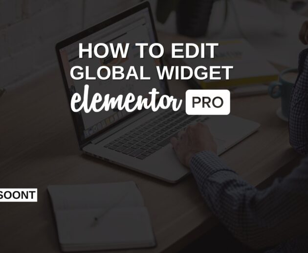 How to Edit a Global Widget Elementor? |Become a Pro in Website Customization