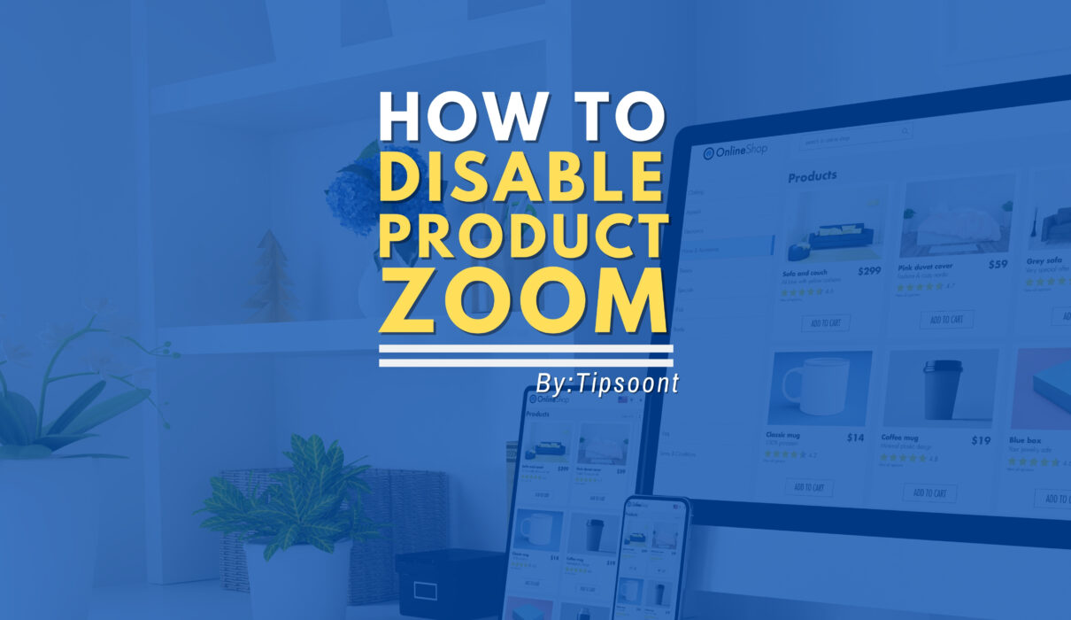 How to Disable Product Zoom in WooCommerce - Turn Off this Feature