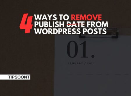 4 ways to Remove Dates from WordPress Posts