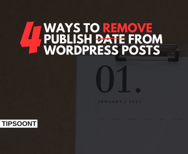 4 ways to Remove Dates from WordPress Posts