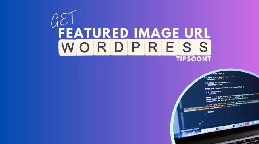 How to Get Featured Image URL in WordPress