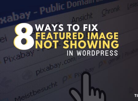 8 Ways to Fix the Error that WordPress Featured Image Not Showing