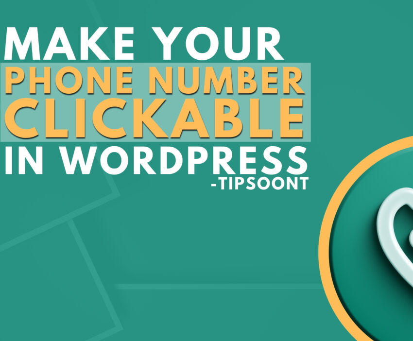 Complete Guide on how to make Your Phone number clickable in wordpress