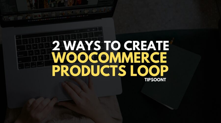 2 Ways to Create WooCommerce Products Loop