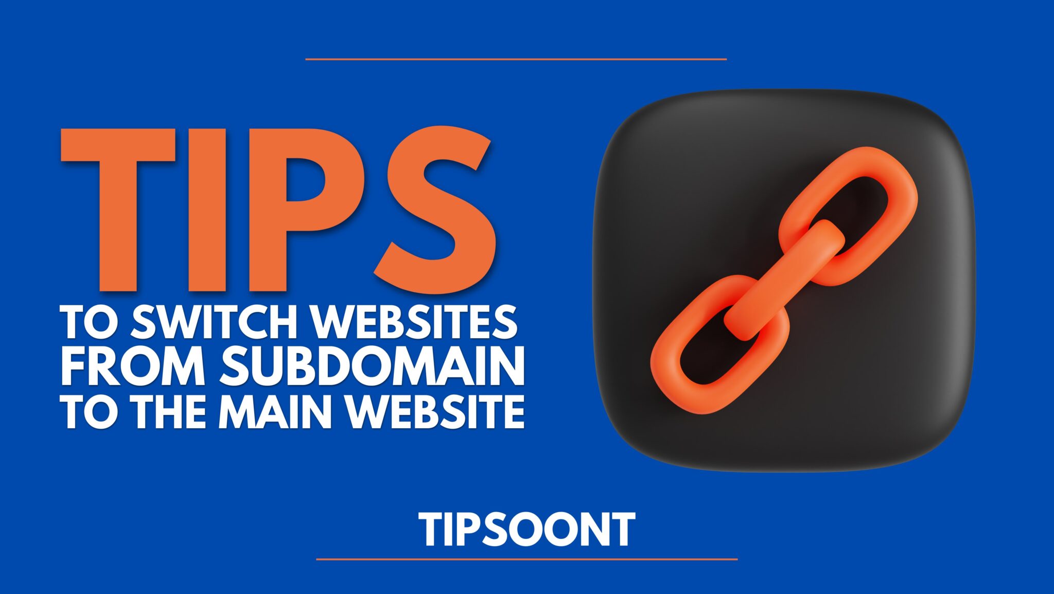 5 Easy Steps to Switch Website from subdomain to main Domain