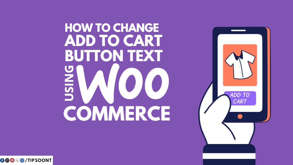How to change the text in add to cart button in WordPress