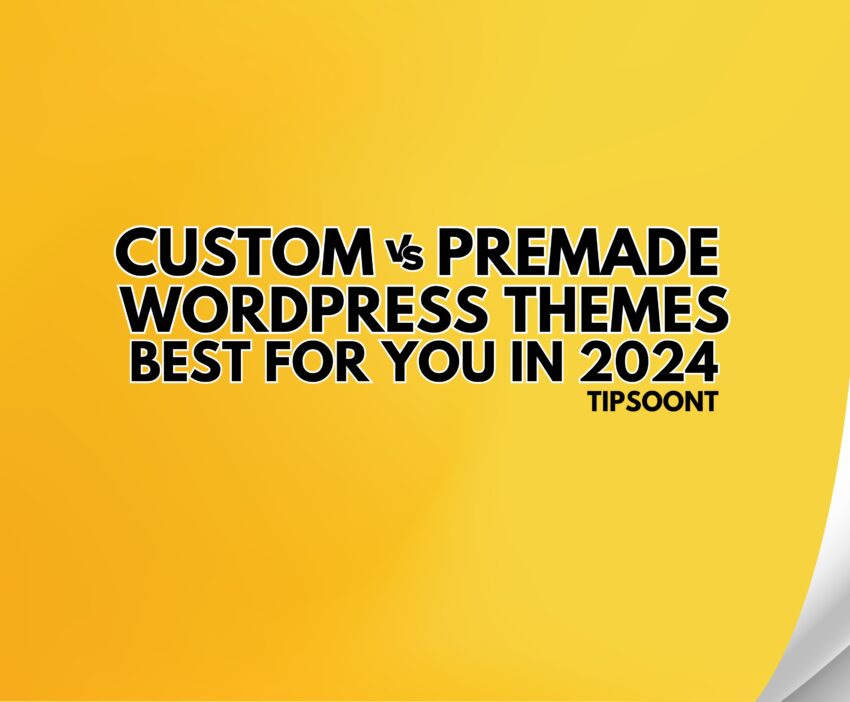 All about Custom and Premade WordPress themes