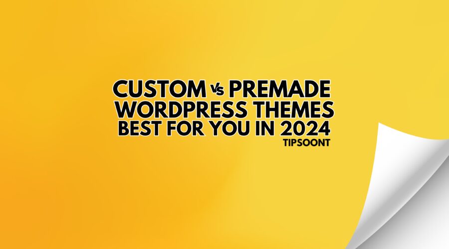All about Custom and Premade WordPress themes