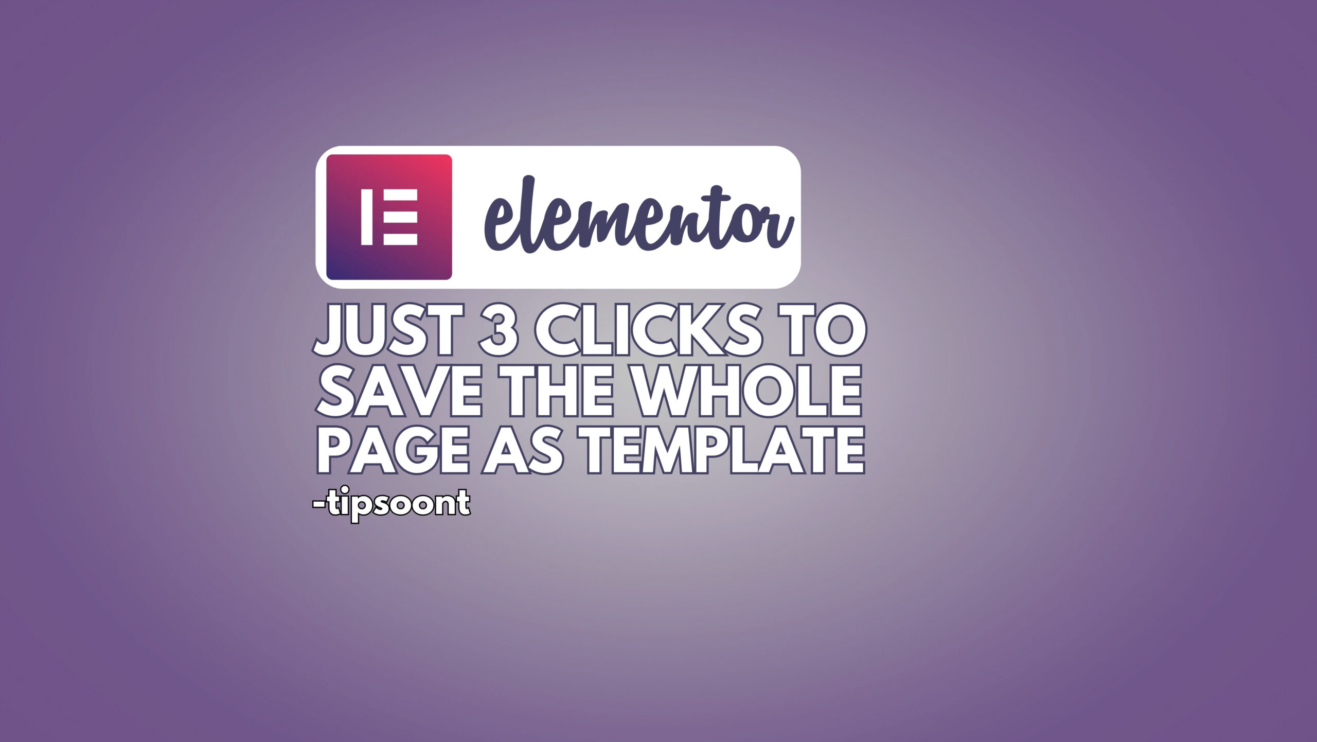 Save Whole Page of Elementor as Template In Just 3 Clicks