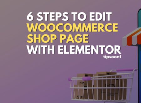 6 Easy Steps to Edit WooCommerce Shop Page With Elementor