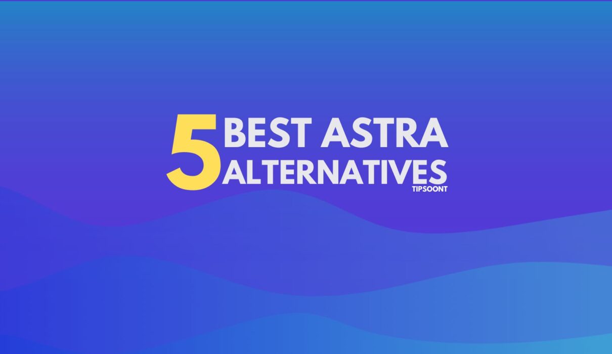 5 Best Astra Alternatives (Free And Premium)