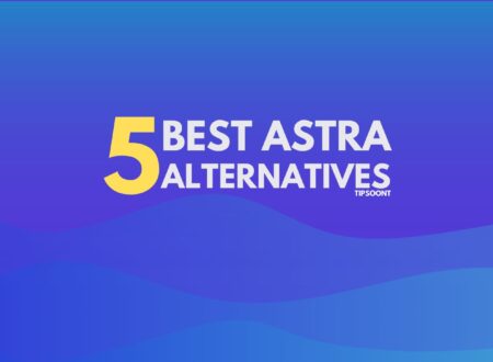 5 Best Astra Alternatives (Free And Premium)