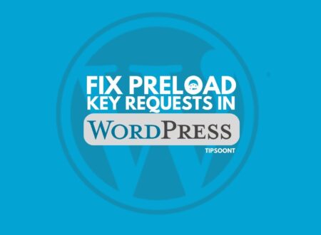 How to fix Preload Key Requests in WordPress (An Easy Way)