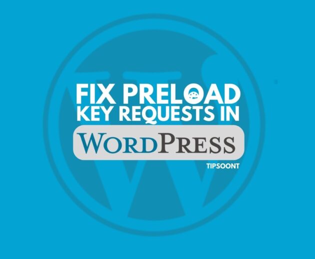 How to fix Preload Key Requests in WordPress (An Easy Way)