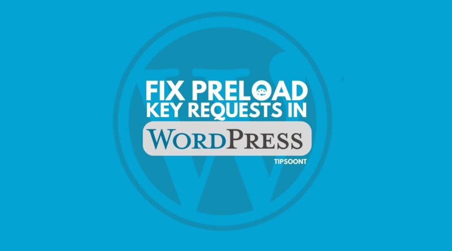 How to fix Preload Key Requests in WordPress (An Easy Way)