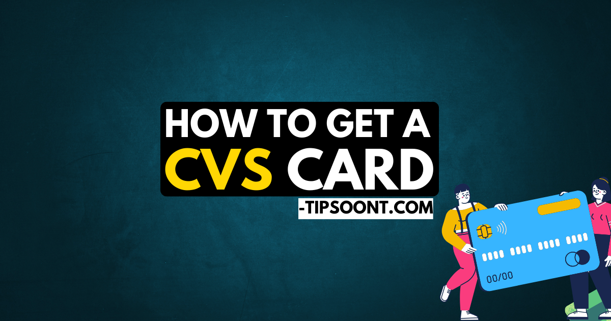How to Get a CVS Card: Your Guide to Rewards and Savings