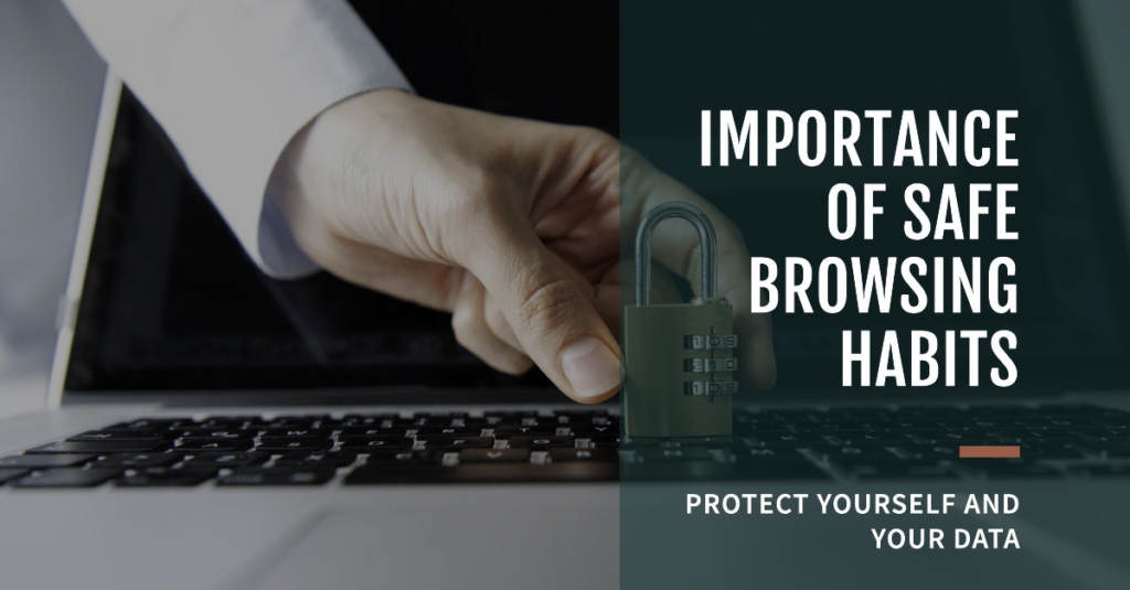 Why are Safe Browsing Habits Important?